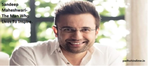 Read more about the article Sandeep Maheshwari – The Man Who Lives To Inspire