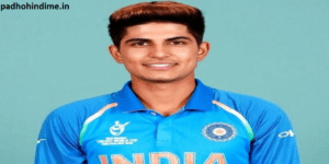 Read more about the article Biography Of Shubman Gill In English